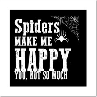 Spiders Make Me Happy You Not So Much Funny Grunge Gothic Punk Halloween Posters and Art